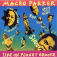 Life on Planet Groove de Maceo Parker