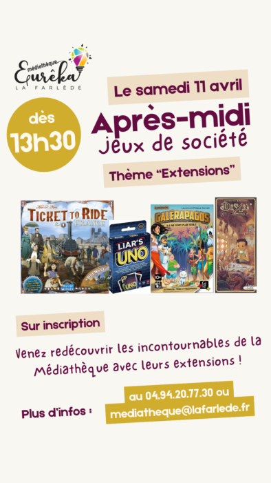 Affiche de l’événement “Après‑midi jeux de société” organisé par la médiathèque Eurêka de La Farlède, le samedi 11 avril dès 13h30, thème “Extensions”, avec présentation de plusieurs jeux de société.