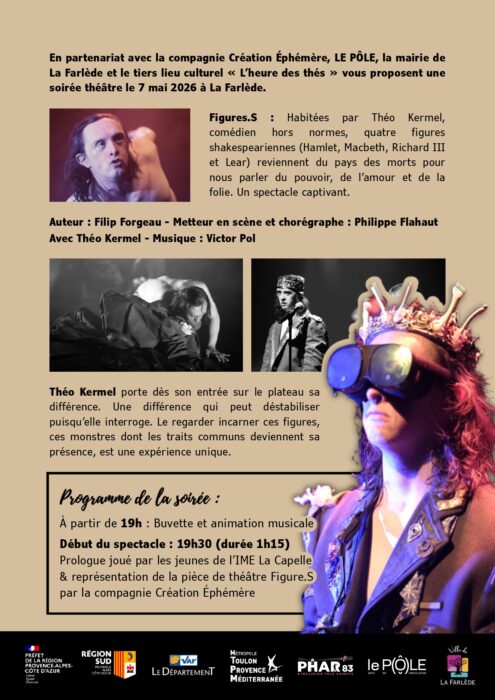 "Affiche pour la soirée théâtre 'FIGURE.S' avec Théo Kermel, le 7 mai 2026 à La Farlède. Quatre figures shakespeariennes revisitées pour parler du pouvoir, de l'amour et de la folie. Début du spectacle à 19h30, durée 1h15. Buvette et animation musicale à partir de 19h. Réservations obligatoires."
