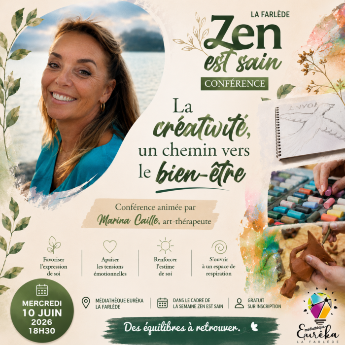 Affiche de conférence « Zen est sain » à La Farlède sur la créativité comme chemin vers le bien-être, avec portrait, activités artistiques (dessin, pastel, argile), date du 10 juin 2026 et informations de la médiathèque Eurêka.