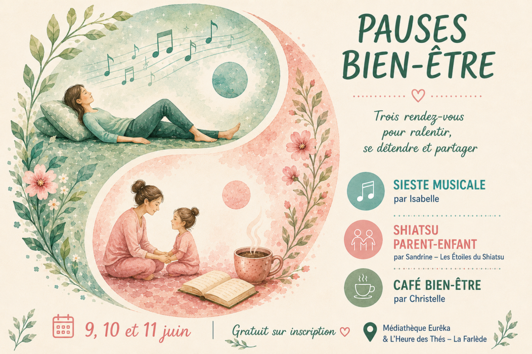 Affiche Pauses bien-être du 9 au 11 juin à La Farlède, avec sieste musicale, shiatsu parent-enfant et café bien-être.