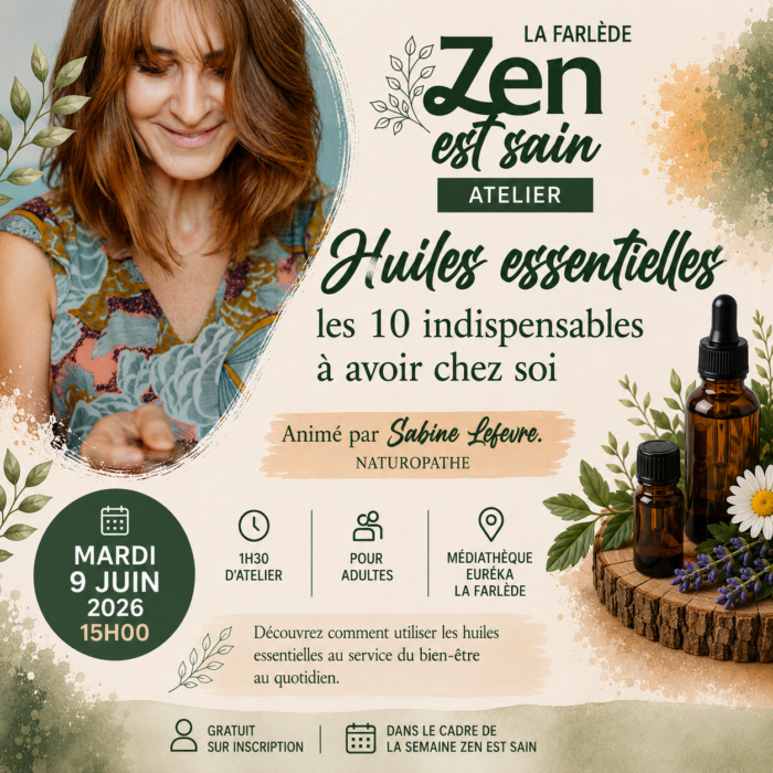Affiche d’un atelier “Zen est sain” sur les huiles essentielles animé par Sabine Lefevre à la médiathèque Eurêka à La Farlède.