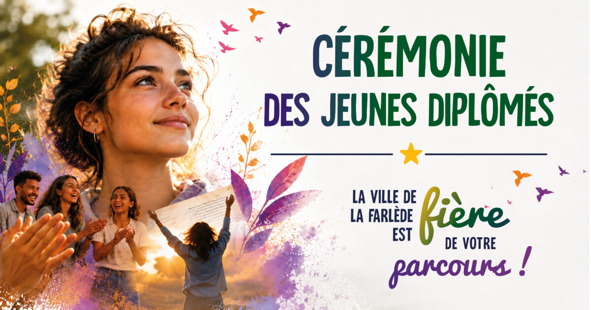 Bannière de la Ville de La Farlède annonçant la cérémonie des jeunes diplômés, avec le message « La Ville de La Farlède est fière de votre parcours ! », illustrée par une jeune femme souriante et des scènes de célébration.