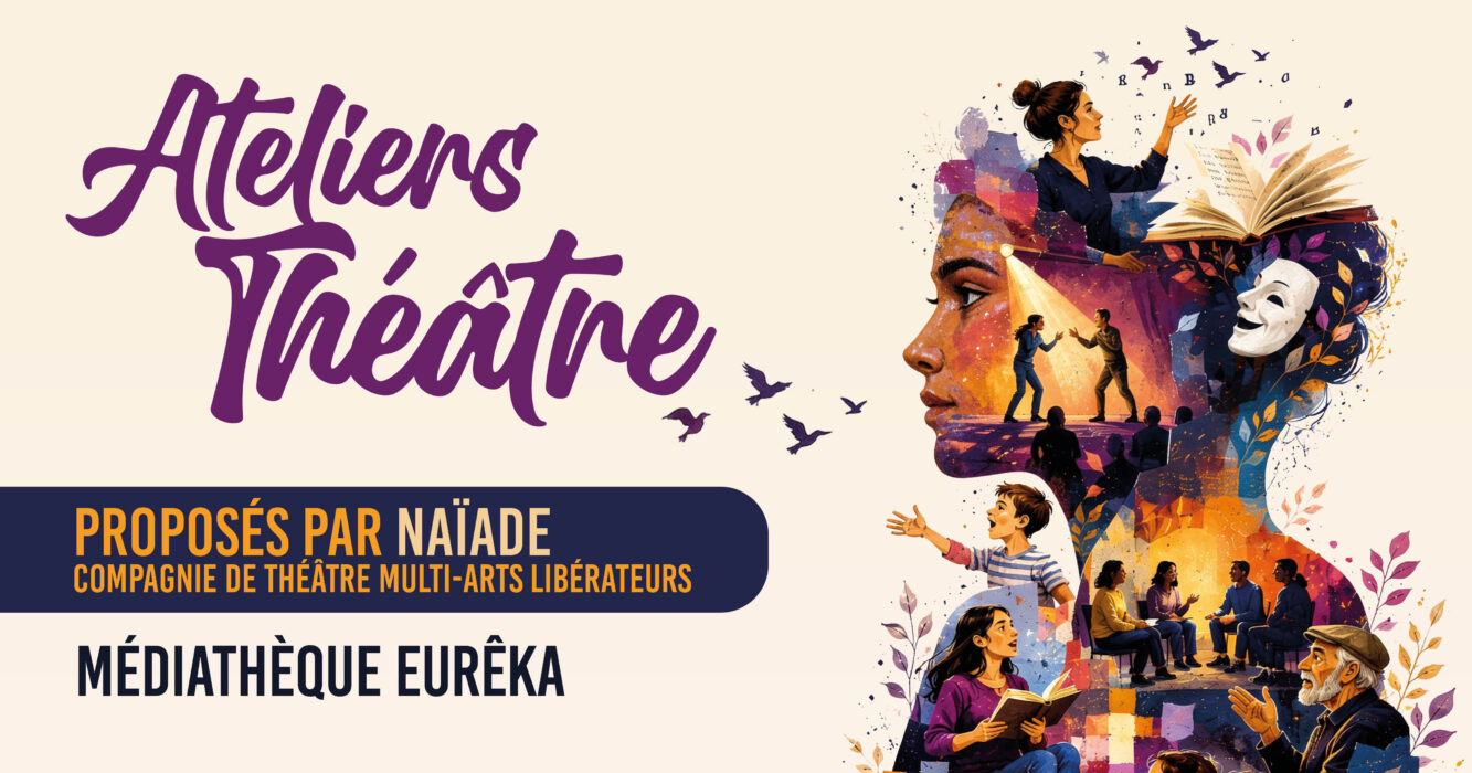 Affiche des ateliers théâtre proposés par la compagnie NAÏADE à la médiathèque Eurêka de La Farlède.